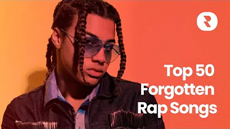 Top 50 Forgotten Rap Songs of The 2010s