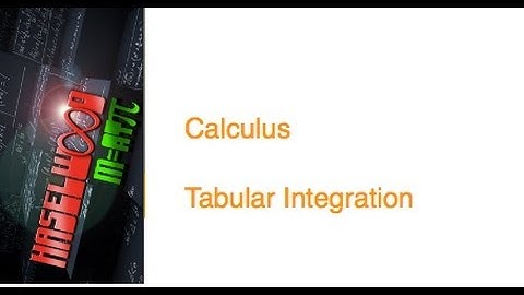 Calculus - 6.2-6.5 Review 9: Tabular Integration