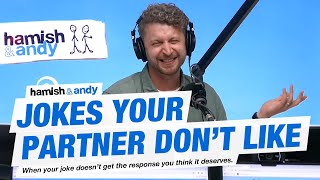 Jokes Your Partner Don't Like | Hamish & Andy