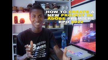 How to Start a New Project in Adobe Premiere Pro 2022: The Ultimate Step-by-Step Guide