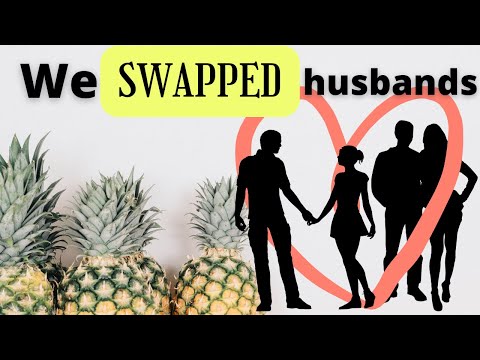 Girlfriends Swap Husbands--Consenting Adults Ep 37 Friends With a Twist