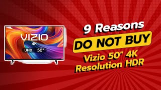 DON'T BUY VIZIO 50" 4K HDR SMART TV Before Watching! 😱 (9 Reasons)