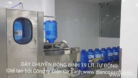 DÂY CHUYỀN ĐÓNG BÌNH 19 LÍT TỰ ĐỘNG