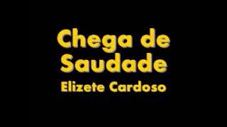 Elizeth Cardoso (Chega de Saudade)