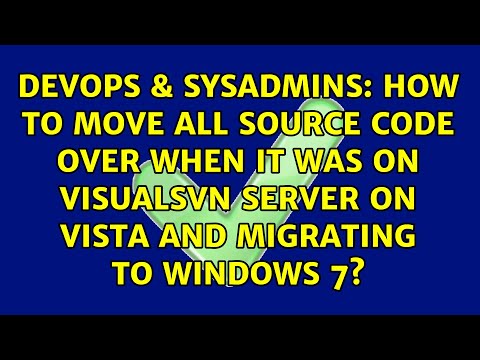 How to move all source code over when it was on VisualSVN Server on Vista and migrating to...