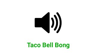Taco Bell Bong - Sound effect (HD)