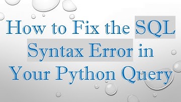 How to Fix the SQL Syntax Error in Your Python Query