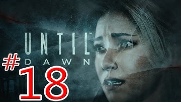 Until Dawn: Part 18 - A forgotten friend (PS4)
