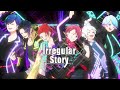 【MV】Irregular Story / いれいす