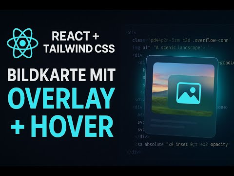 React + Tailwind CSS Bildkarte mit Overlay & Hover-Effekt erstellen #react #tailwindcss