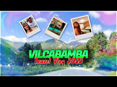 Vilcabamba Ecuador Travel Vlog 2022 - Vilcabamba Ecuador Best Moments Vlog