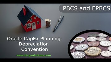 Oracle CapEx Planning Depreciation Convention | Oracle PBCS CapEx | Oracle Planning Module | BISP