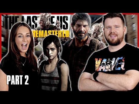My Wife Plays THE LAST OF US: Part I for the FIRST time || Part 2
