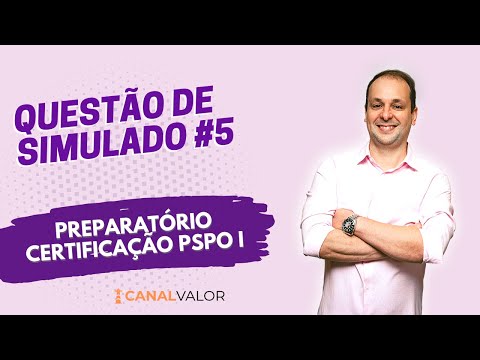 QUESTÃO #5 | PREPARATÓRIO PARA CERTIFICAÇÃO PSPO I