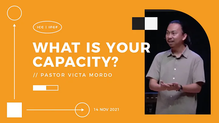 What is Your Capacity? - ICC IFGF Bali - Pastor Vi...