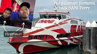 Pengalaman pertama menaiki SANI Ferry ke Langkawi