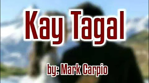 KAY TAGAL BY MARK CARPIO