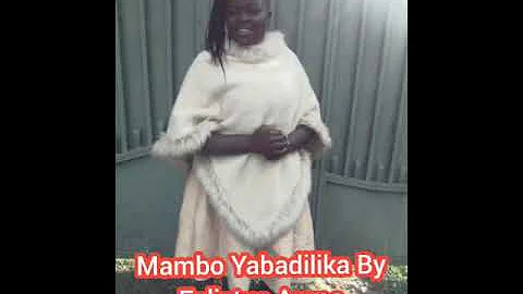 Mambo Yabadilika By Felistus Auma