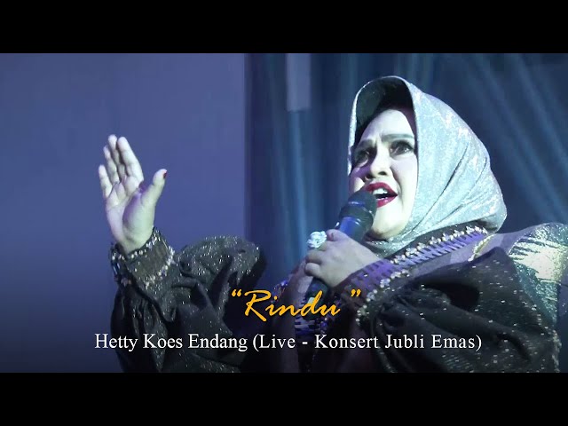 Hetty Koes Endang - Rindu (Live - Konsert Jubli Emas) class=