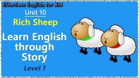 Learn English through story ★ Unit 10: Rich Sheep (Level 1)