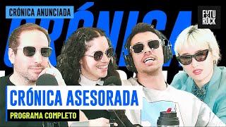 CRÓNICA ASESORADA | PROGRAMA COMPLETO de CRÓNICA ANUNCIADA