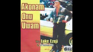 Bri Luke Ezeji - Akonam Onu Uwam