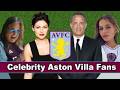 Celebrity Aston Villa Fans - Famous Supporters