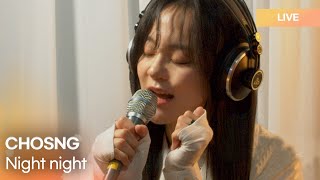 Video thumbnail of "Chosng  (초승) - Night Night (잘자)  | K-Pop Live Session | K-Poppin'"