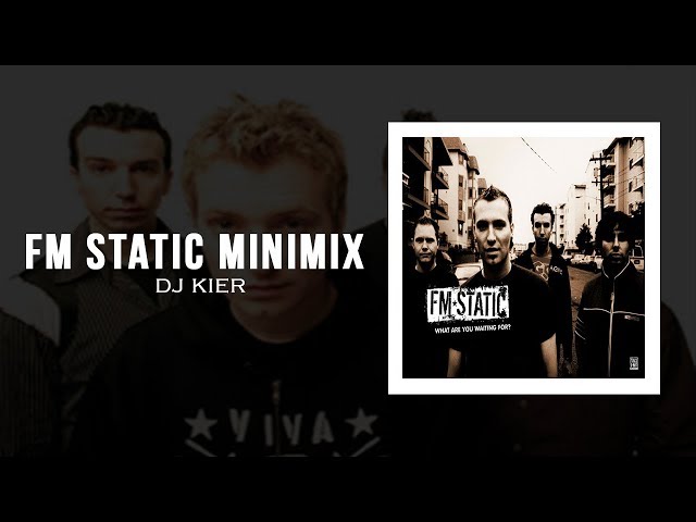 FM Static Minimix (DJ Kier Remix)