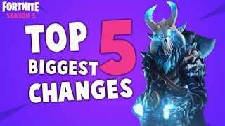 TOP 5 BIGGEST CHANGES! | Fortnite Season 5