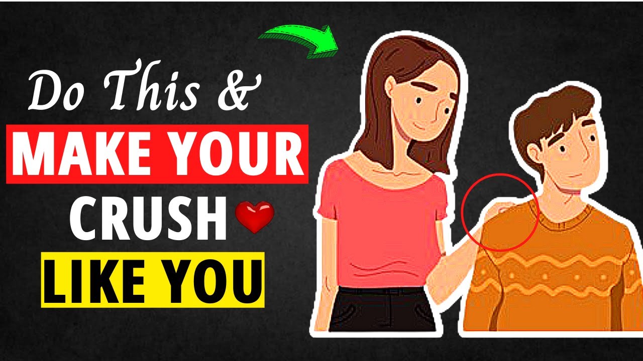 12 Ways to Get Your Crush To Like You Back - YouTube