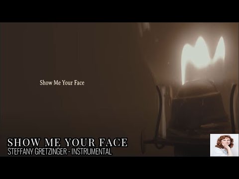 Steffany Gretzinger - Show Me Your Face - Instrumental with Lyrics