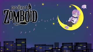 【PROJECT ZOMBOID】I'm gonna fafo in zomboid 🧟