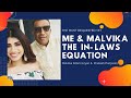 Me & Malvika  - In laws equation.