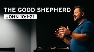 The Good Shepherd (John 10:1-21)