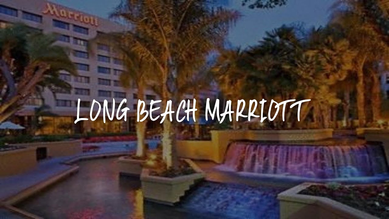 Long Beach Marriott Review Long Beach , United States of America YouTube