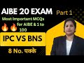 🔥 AIBE 20 Most Expected MCQs | BNS vs IPC Comparison (Part 1: Q1–25) | Bare Act Explained in Hindi 
