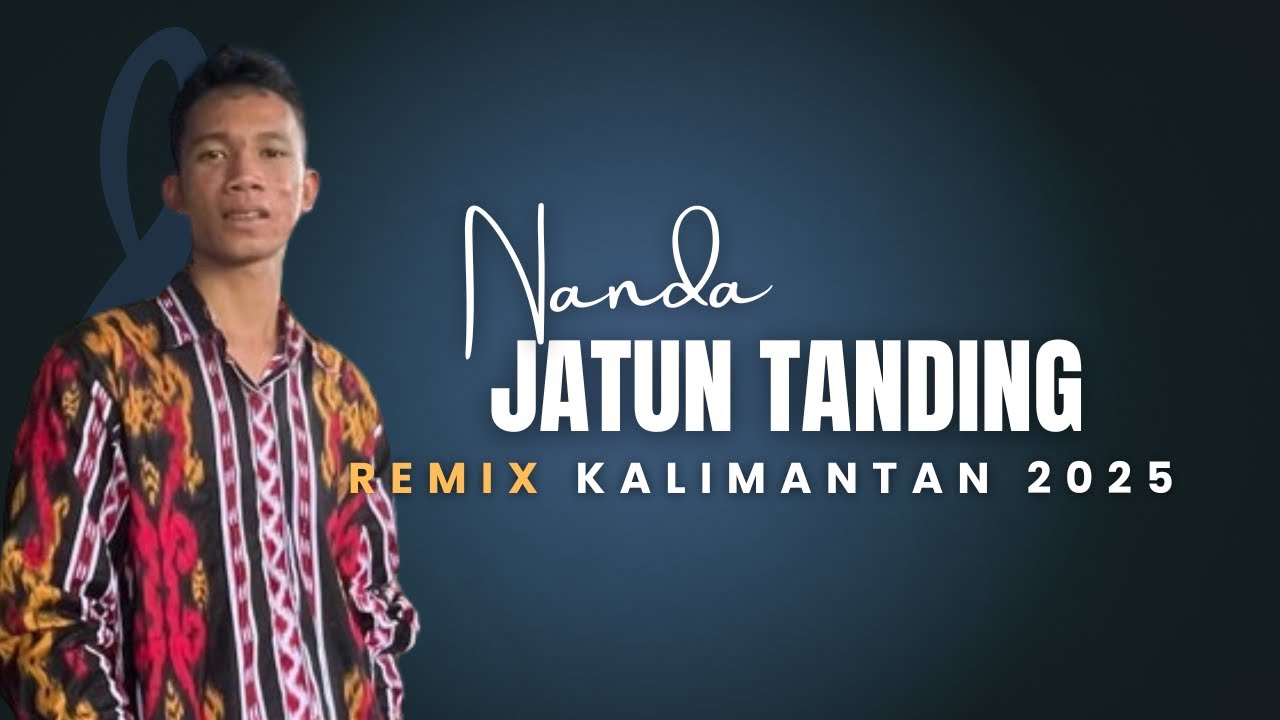 NEW VERSION 2025‼️JATUN TANDING_BY NANDA_TUMBANG MAHOP