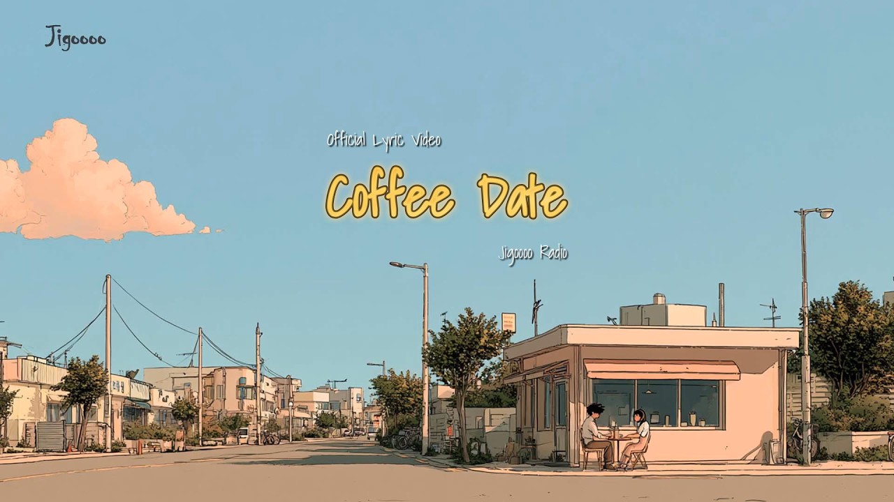 YouTube에서 Coffee Date ☕Official Lyrics Video | Jigoooo Radio Soft Pop Vibe Vol.01 –따뜻한 오후의 설렘 보기 YouTube에서 Coffee Date ☕Official Lyrics Video | Jigoooo Radio Soft Pop Vibe Vol.01 –따뜻한 오후의 설렘 보기