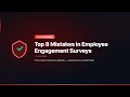 Top 8 Mistakes in Employee Engagement Surveys