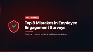 Top 8 Mistakes in Employee Engagement Surveys