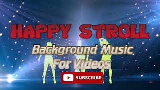 Happy Stroll - Background Music For Videos - Promo Shorts