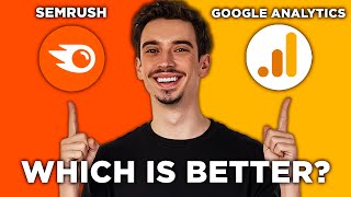 Semrush vs Google Analytics: Which is Better (2026)