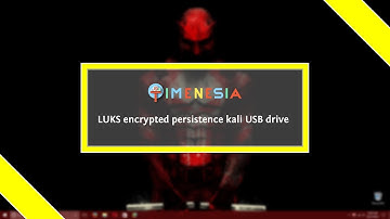 How to make LUKS encrypted persistence kali linux USB drive