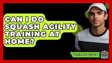 Can I Do Squash Agility Training At Home? - The Racket Xpert