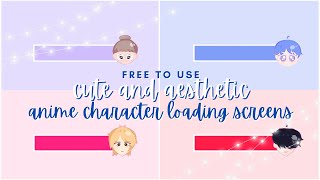cute and aesthetic anime/chibi character/avatar loading screens 💓 (free to use)