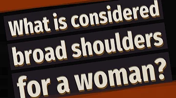 Are broad shoulders on a woman attractive?