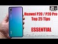 Huawei P20 / P20 Pro Top 25 Tips - Essential