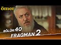Ömer 40. Bölüm 2. Fragman