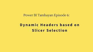 Episode 6: Dynamic  Column Headers